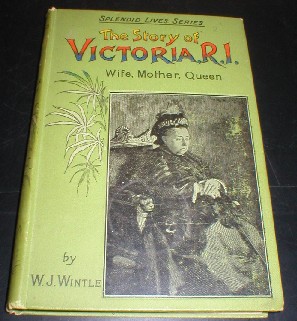 Image for The Story of Victoria, R.I. Wife, Mother, Queen. “Splendid Lives Series”.