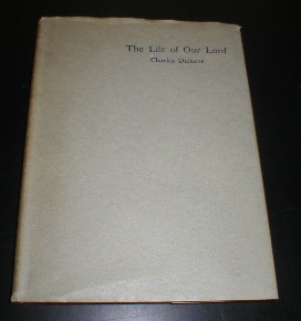 Image for The Life Of Our Lord. Written expressly for His Children. Foreword by Lady Dickens.