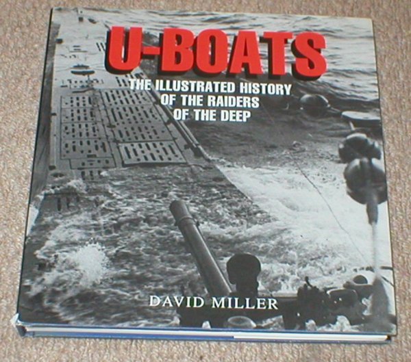 Image for U-Boats: An Illustrated History of the Raiders of the Deep.