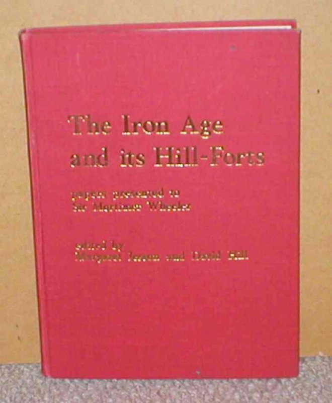Image for The Iron Age & Its Hill-Forts - Papers Presented to Sir Mortimer Wheeler