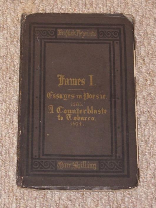 Image for the Essayes of a Prentise, in the Divine Art of Poesie Edinburgh 1585 & a Counterblaste to Tobacco. London 1604.