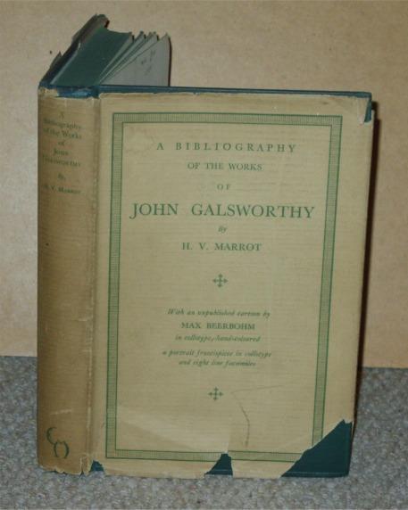 Image for A Bibiography Of The Works Of John Galsworthy. With an unpublished cartoon by Max Beerbohm in collotype, hand coloured, a portrait frontispiece in collotype and eight line facsimilies.