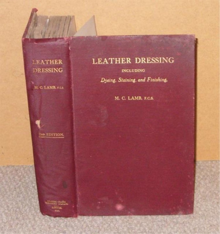 Image for Leather Dressing, Including Dyeing, Staining & Finishing. Second edition, revised and enlarged.