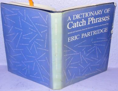 Image for A Dictionary Of Catch Phrases.