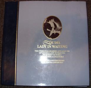 Image for Louisa, Lady In Waiting. The personal diaries and albums of Louisa, Lady in Waiting to Queen Victoria and Queen Alexandra.