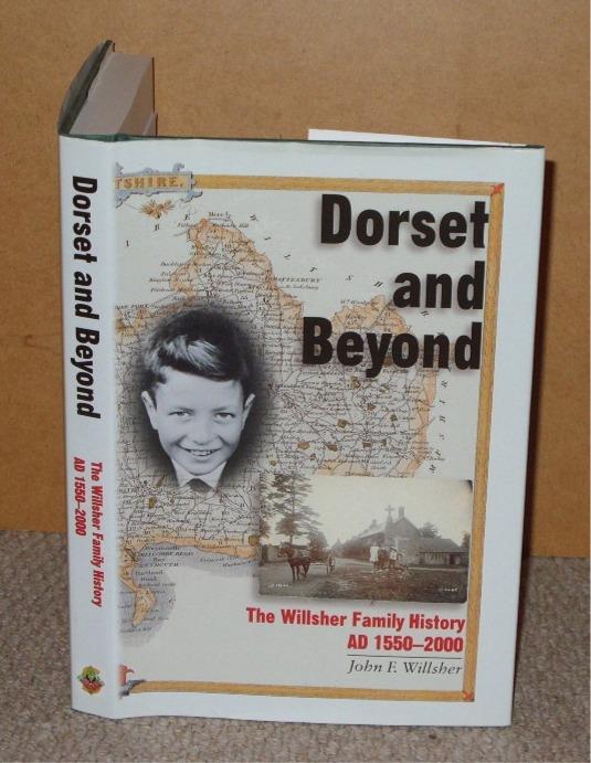 Image for Dorset and Beyond. The Willsher Family History. AD 1550-2000. Signed copy.