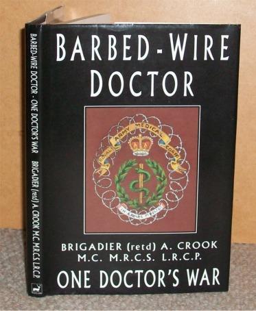 Image for Barbed-Wire Doctor. Memoirs of Brigadier Crook. One Doctor’s War.