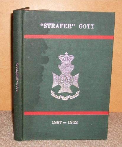 Image for “Strafer” Gott. A Tribute to Lieutenant-General William Henry Ewart (‘Strafer’) Gott CB CBE DSO & Bar MC. Commanding Officer 1st Bn The King’s Royal Rifle Corps 1939...Killed while flying to Cairo to take command of the Eighth Army 7th August 1942.