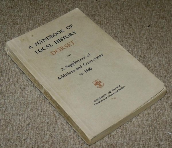 Image for A Handbook of Local History. Dorset. With A Supplement of Additions and Corrections to 1960.