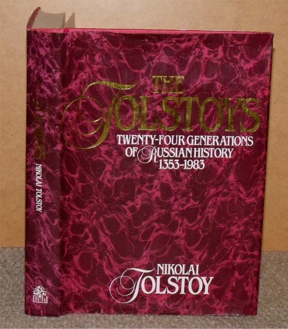 Image for The Tolstoys. Twenty-Four generations of Russian History. 1353-1983.