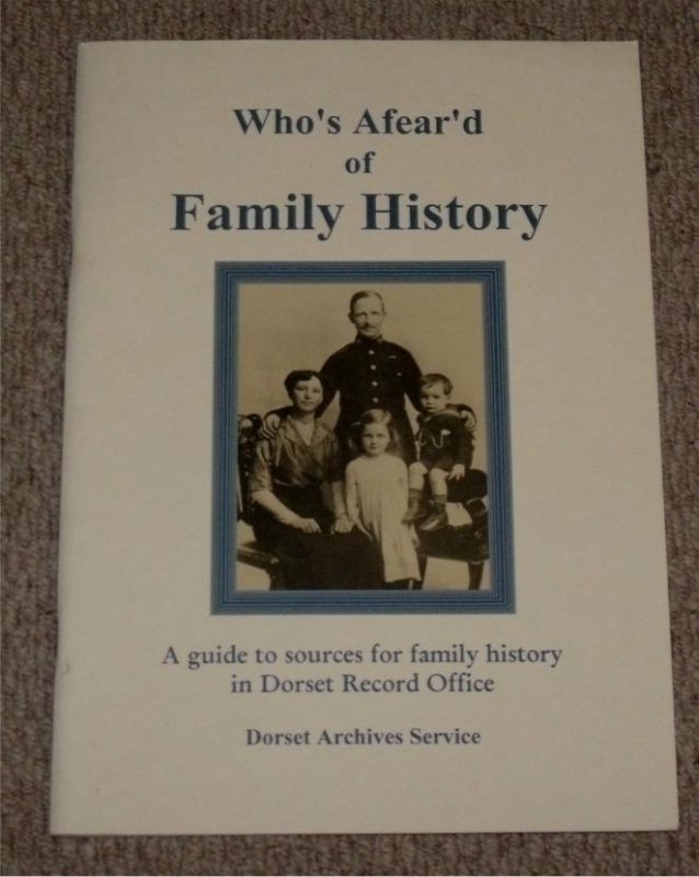 Image for Who’s Afear’d of Family History. A guide to sources for family history in Dorset Record Office.