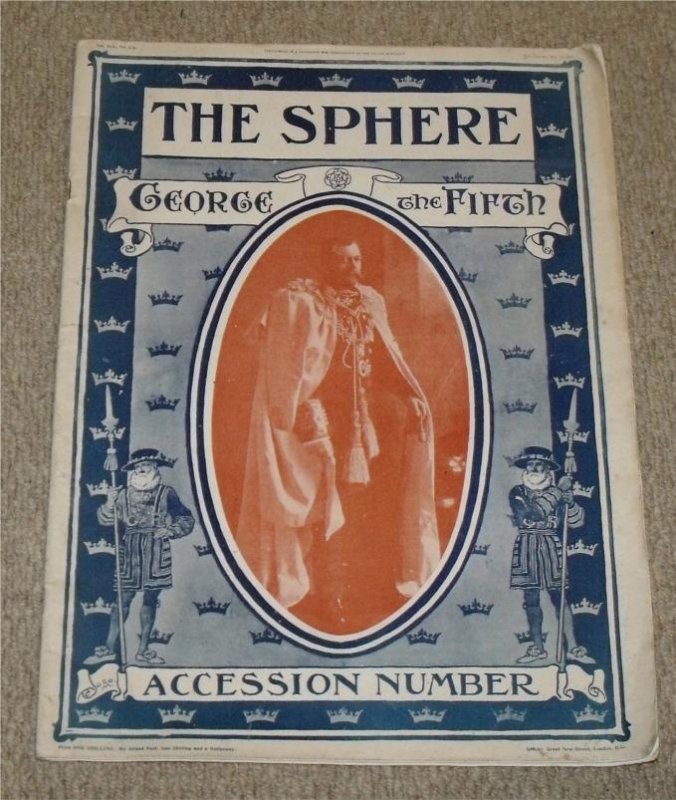 Image for The Sphere. George the Fifth Accession Number. May 21 1910. An illustrated newspaper for the Home.