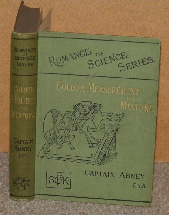 Image for Colour Measurement and Mixture. Romance of Science Series. With numerous illustrations.