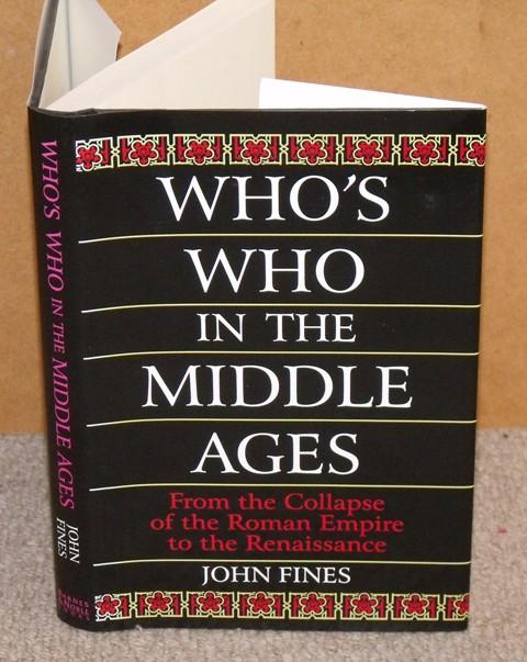 Image for Who’s Who in the Middle Ages. From the Collapse of the Roman Empire to the Renaissance.