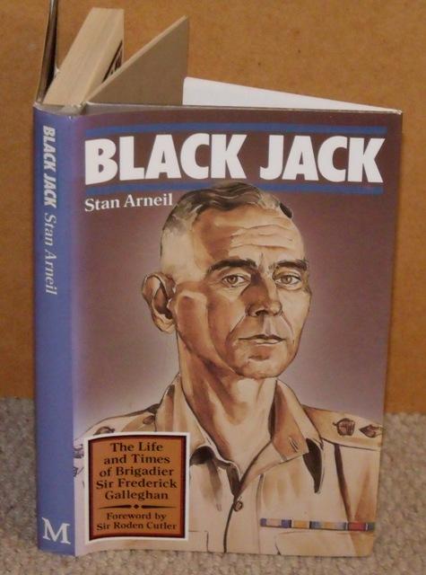 Image for Black Jack. The Life and Times of Brigadier Sir Frederick Galleghan. Foreword by Sir Roden Cutler. Signed and dedicated copy.