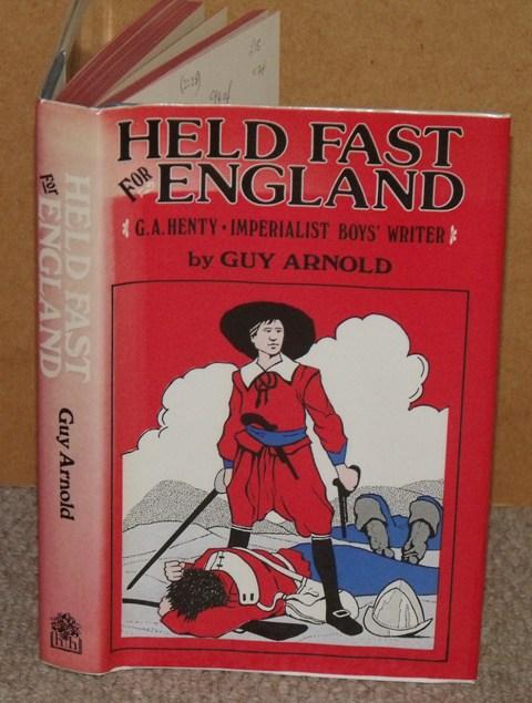 Image for Held Fast for England. G.A.Henty, Imperialist Boy’s Writer.