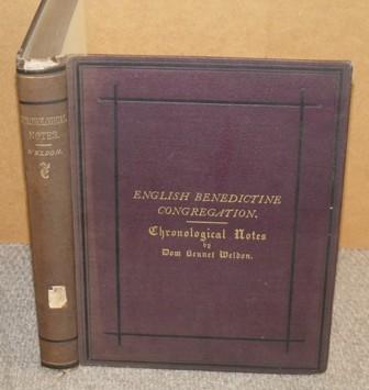 Image for English Bendictine Congregation. Chronological Notes containing the Rise, Growth and Present State of the English Congregation of the Order of St.Benedict, drawn from the archives of the houses of the said congregation...authentic acts and original deeds.