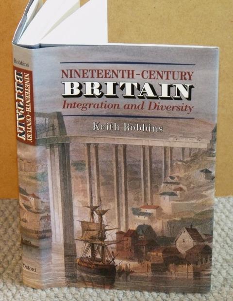 Image for Nineteenth-Century Britain. Integration and Diversity. The Ford Lectures Delivered in the University of Oxford 1986-1987.