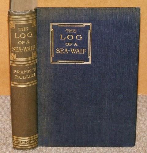 Image for The Log of a Sea-Waif. Being recollections of the first four years of my sea life. With eight illustrations. Fifth impression.