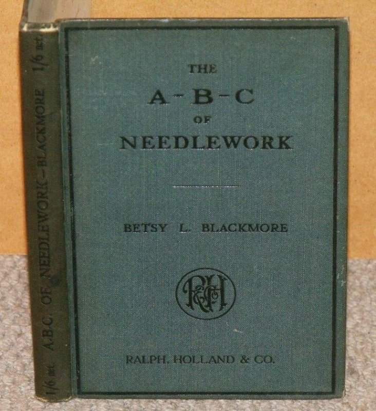 Image for The A-B-C of Needlework. Containing 200 original diagrams, including two inset plates. With a preface by Miss S.Loch.