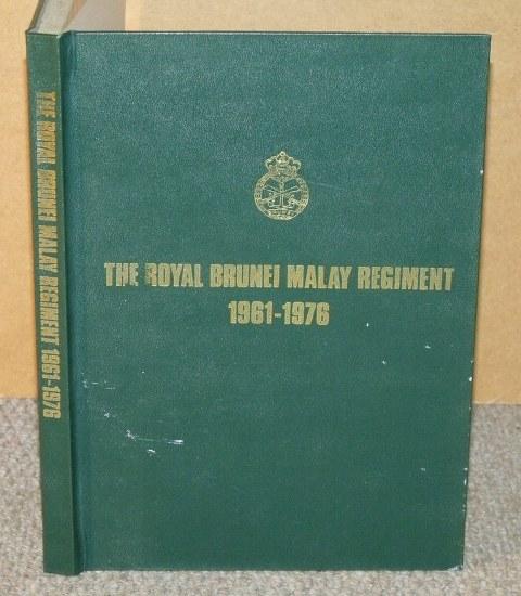 Image for The Royal Brunei Malay Regiment. 1961-1976. Signed limited edition.