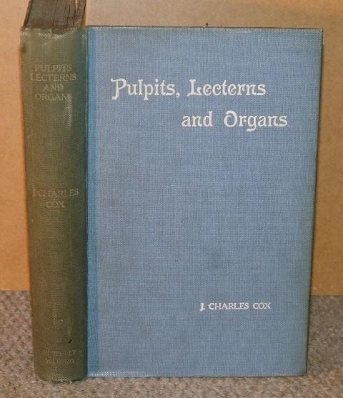 Image for Pulpits, Lecterns, & Organs in English Churches. With 155 illustrations.