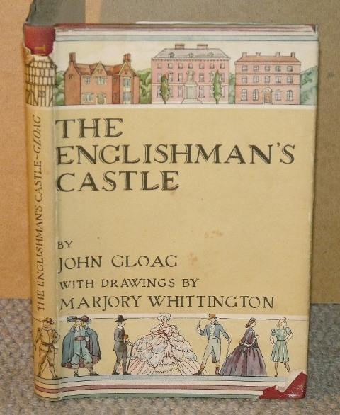 The Englishman's Castle. A History of houses, large and small, in town and country, from A.D.100 to the present day. With drawings by Marjory Whittington. Image for The Englishman's Castle. A History of houses, large and small, in town and country, from A.D.100 to the present day. With drawings by Marjory Whittington.