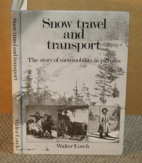 Image for Snow travel and transport. The story of snowmobility in pictures.