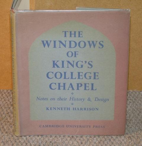 The Windows of King’s College Chapel. Notes on their History and Design. Image for The Windows of King’s College Chapel. Notes on their History and Design.