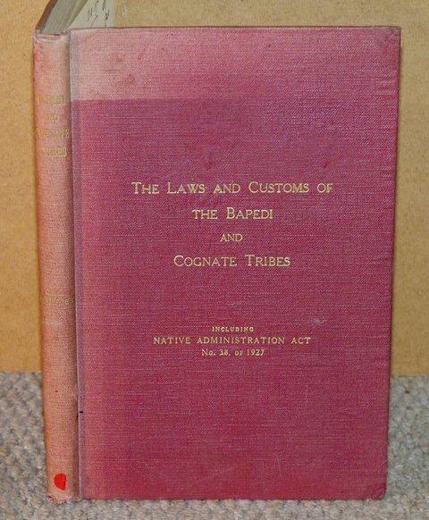 Image for The Laws and Customs of the Bapedi and Cognate Tribes of the Transvaal. With a Foreword by The Honourable Justice de Waal. Including Native Administration Act No.38 of 1927.