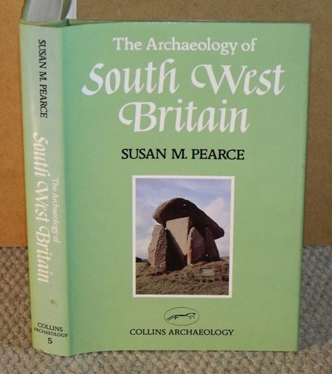 Image for The Archaeology of South West Britain.