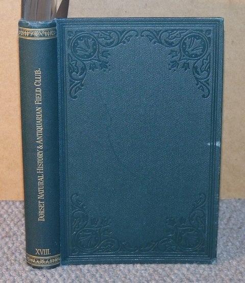 Image for Proceedings Of The Dorset Natural History & Antiquarian Field Club. Vol XVIII.