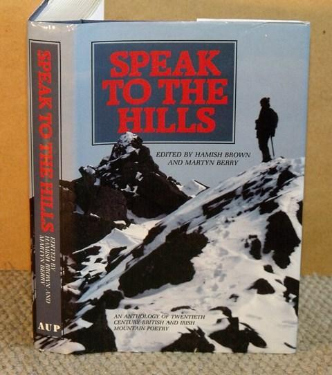 Image for Speak to the Hills. An Anthology of Twentieth Century British and Irish Mountain Poetry. Foreword by Norman Nicholson. Signed limited edition.