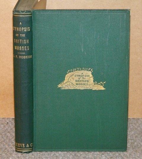 Image for A Synopsis of the British Mosses. Being descriptions of all the genera and species found in Great Britain and Ireland to the present date. Second edition. Revised, corrected and entirely rearranged.