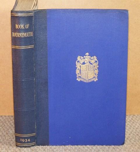 Image for The Book of Bournemouth. Written for 102nd. Annual Meeting of the Brit. Medical Ass. Held in Bournemouth in July, 1934. President: Dr. S. Watson Smith.