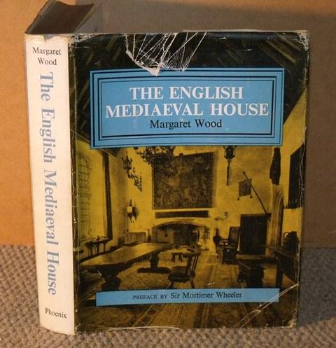 Image for The English Mediaeval House. With frontispiece, 60 pages of half-tone plates, 32 pages of engravings and 117 illustrations in the text. Preface by Sir Mortimer Wheeler.