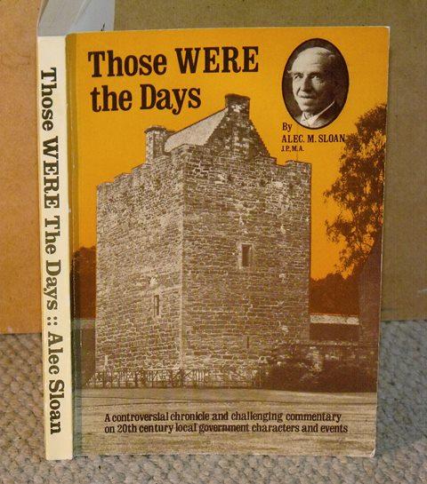 Image for Those WERE the Days. A controversial chronicle and challenging commentary on 20th century local government characters and events.