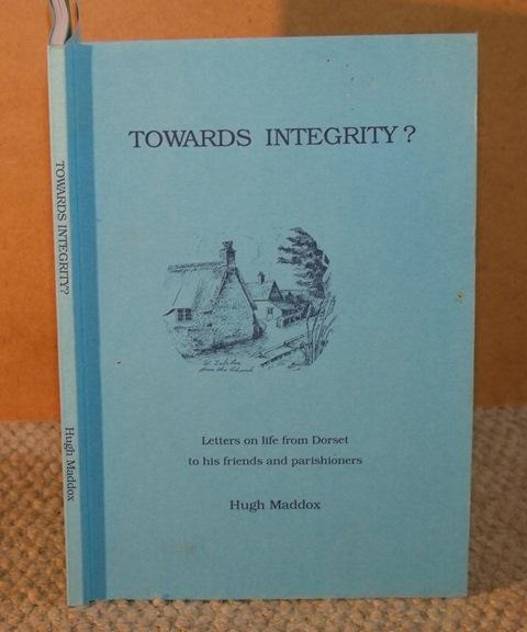 Image for Towards Integrity? Letters on life from Dorset to his friends and parishoners.