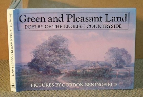 Image for Green and Pleasant Land. Poetry of the English Countryside. Pictures by Gordon Beningfield.