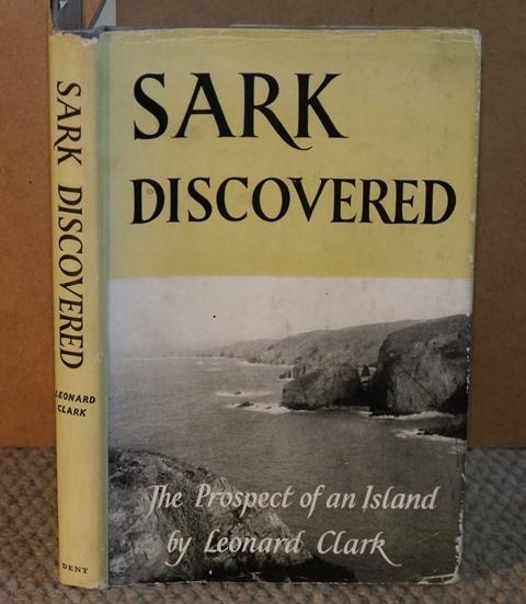 Image for Sark Discovered. The Prospect of an Island. Being a literary and pictorial record of the island of Sark, wherein is portrayed her beauties and glories, and the true essence of her ancient being. With 16 pages of photographs by Charles Bollen Blore.