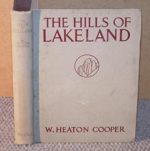 Image for The Hills of Lakeland. With sixteen plates in colour thirty six plates in monochrome and two maps by the Author.
