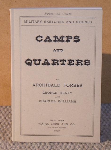 Image for Camps and Quarters. Military Sketches and Stories. By Archibald Forbes, George Henty and Charles Wiliams. Modern limited facsimile edition.