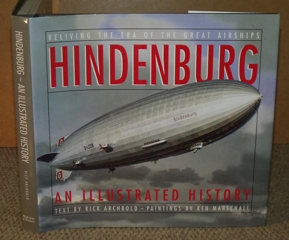 Image for Hindenburg. An Illustrated History. Paintings by Ken Marschall.