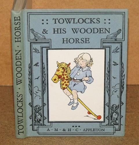 Towlocks and his Wooden Horse. With pictures by Honor C.Appleton. Second edition. Image for Towlocks and his Wooden Horse. With pictures by Honor C.Appleton. Second edition.