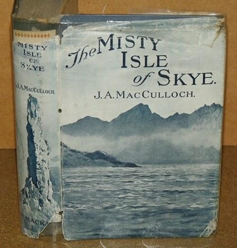 Image for The Misty Isle of Skye. Its Scenery, its People, its Story. With an Introduction by Macleod of Macleod.