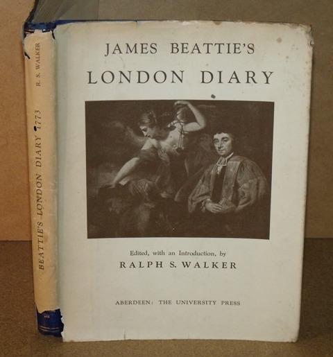 Image for James Beattie’s London Diary 1773. Edited, with an Introduction, by Ralph S.Walker. Aberdeen University Studies No.122.