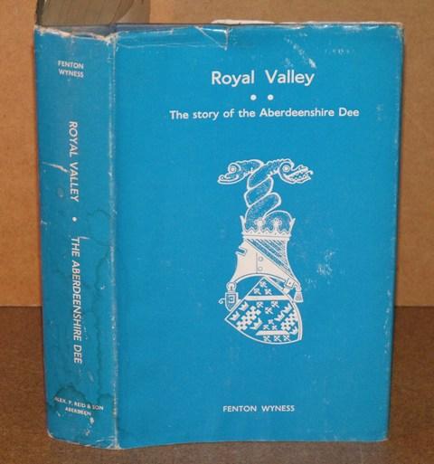 Image for Royal Valley. The story of the Aberdeenshire Dee.