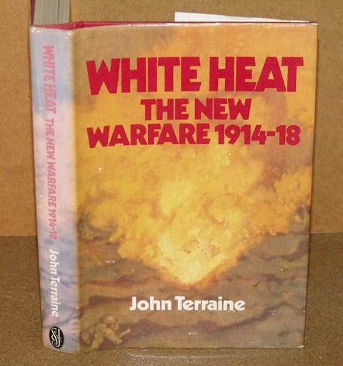 Image for White Heat. The New Warfare 1914-1918.