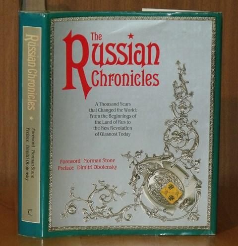 Image for The Russian Chronicles. A Thousand Years that Changed the World: From the Beginnings of the Land of Rus to the New Revolution of Glasnost Today.