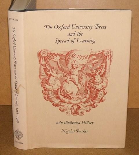 Image for The Oxford University Press and the Spread of Learning. An illustrated history 1478-1978. With a preface by Charles Ryskanp. Signed copy.